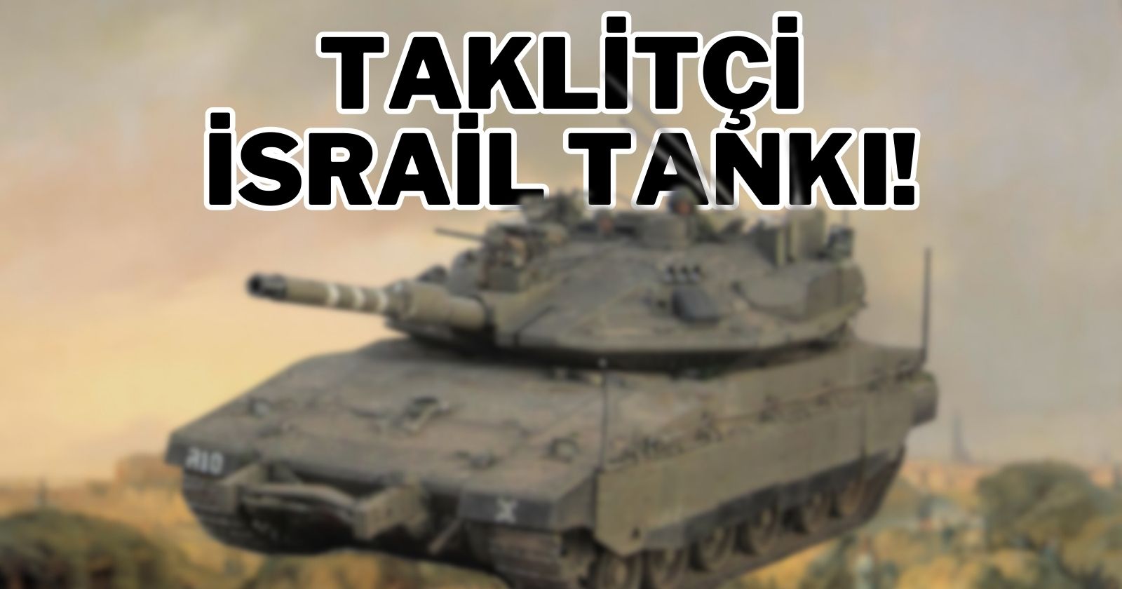 Sacma-mi-yoksa-faydali-mi_-Israil-Rus-tanklarini-taklit-ediyor.jpg