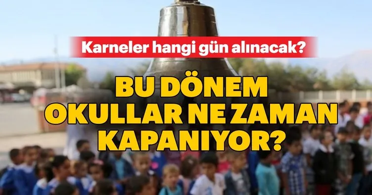 Bu dönem okullar ne zaman kapanacak? MEB, karnelerin alınacağı tarihi duyurdu! 2019 Yaz tatili hangi gün başlıyor?