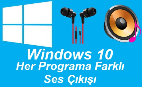 windows-10-her-programda-farkli-ses-cikisi.jpg