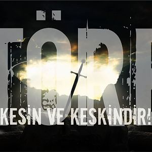 4. Töre Kesin Ve Keskindir - Atam Oğuz Kağan Sözleri