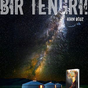 7. Bir Tengri - Atam Oğuz Kağan Sözleri