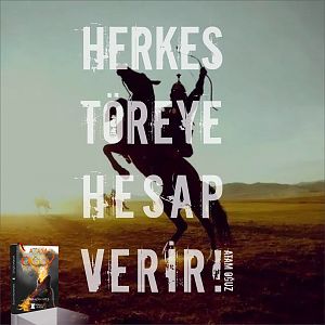 10. Herkes Töreye Hesap Verir - Atam Oğuz Kağan Sözleri