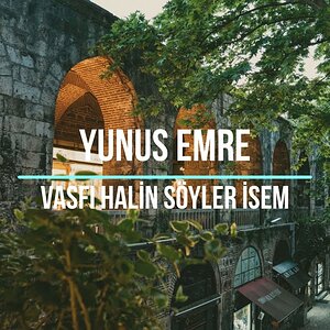 Vasfı Halin Söyler isem '' Yunus Emre '' Şiir Dinletisi