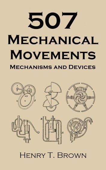 507 Mechanical Movements_ Mechanisms And Devices Elektrik Mühendisliği, Science, Makine Mühend...jpg