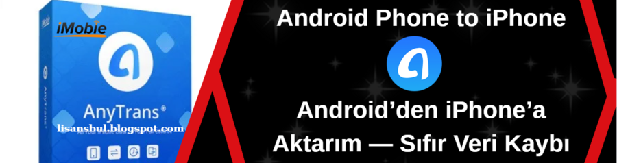 AnyTrans-ile-Androidden-iPhone-Aktarım-Sıfır-Veri-Kaybı​.PNG