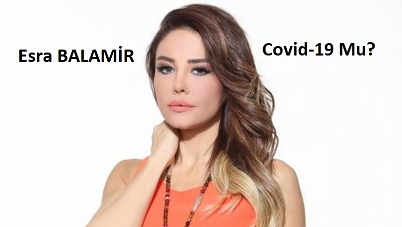 covid-19-testi-pozitif-cikan-esra-balamir-hastalik-surecini-anlatti.jpg