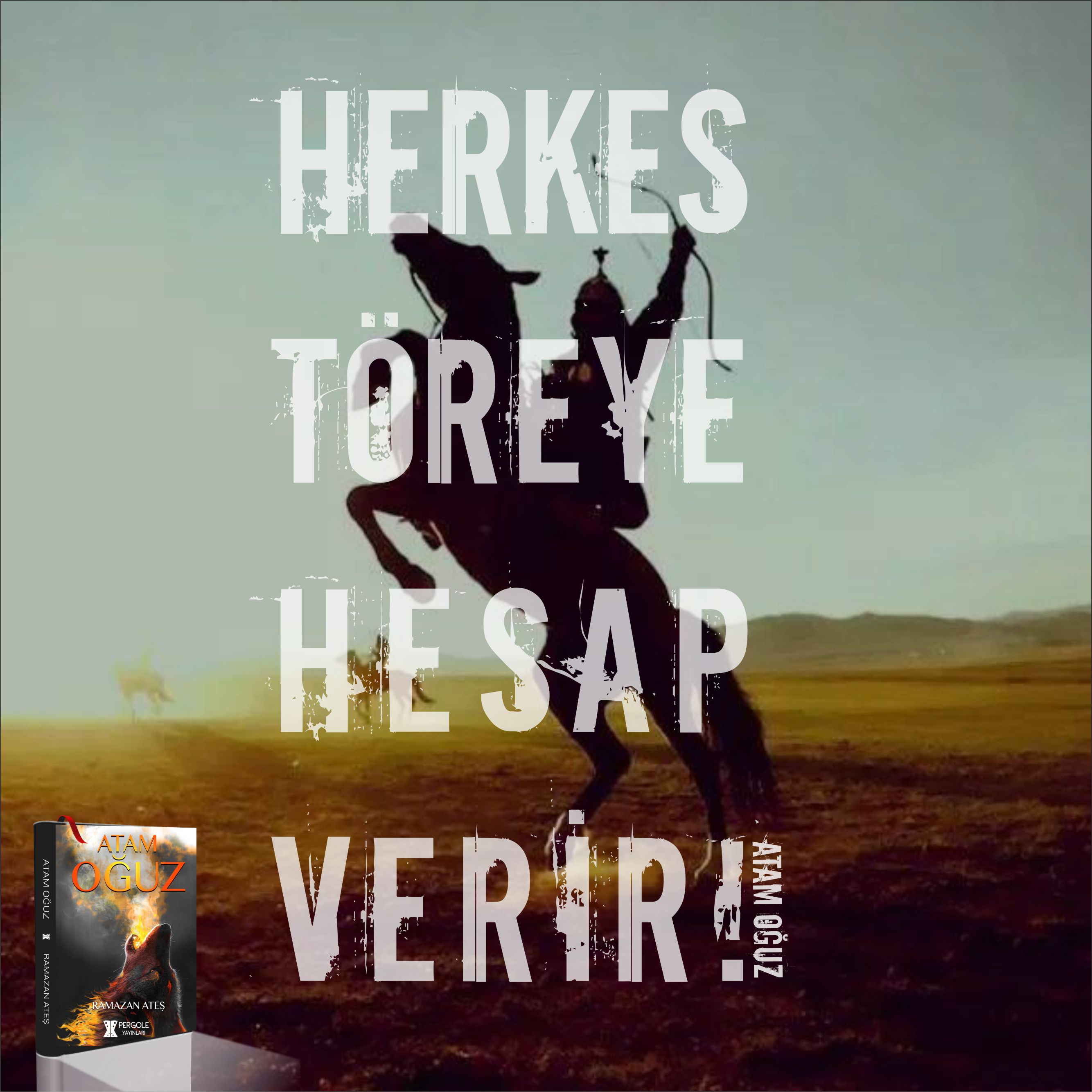 10. Herkes Töreye Hesap Verir - Atam Oğuz Kağan Sözleri