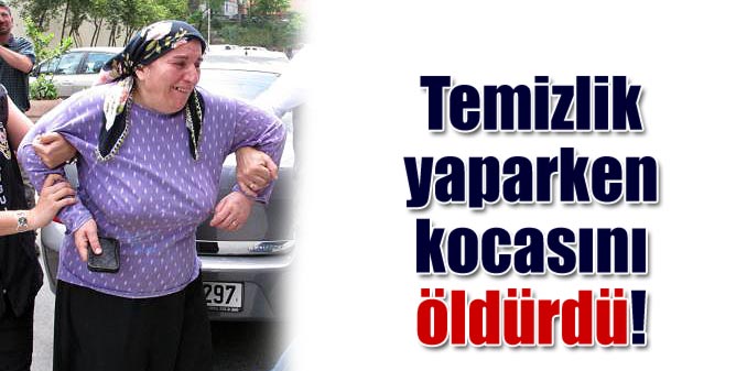 temizlik-yaparken-esini-oldurdu-1371307.Jpeg