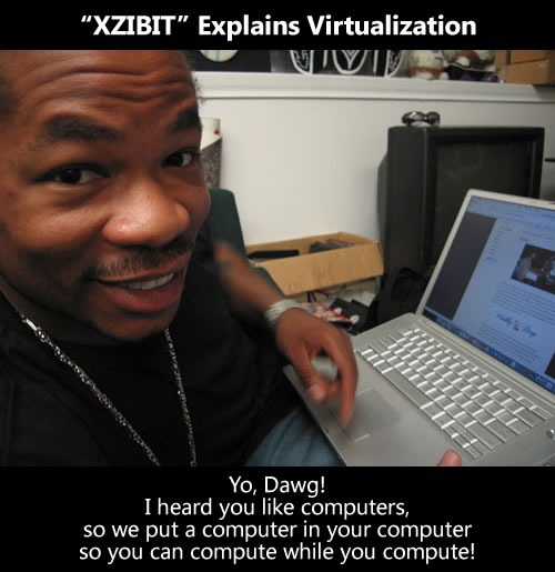 xzibit-explains-virtualization.jpg
