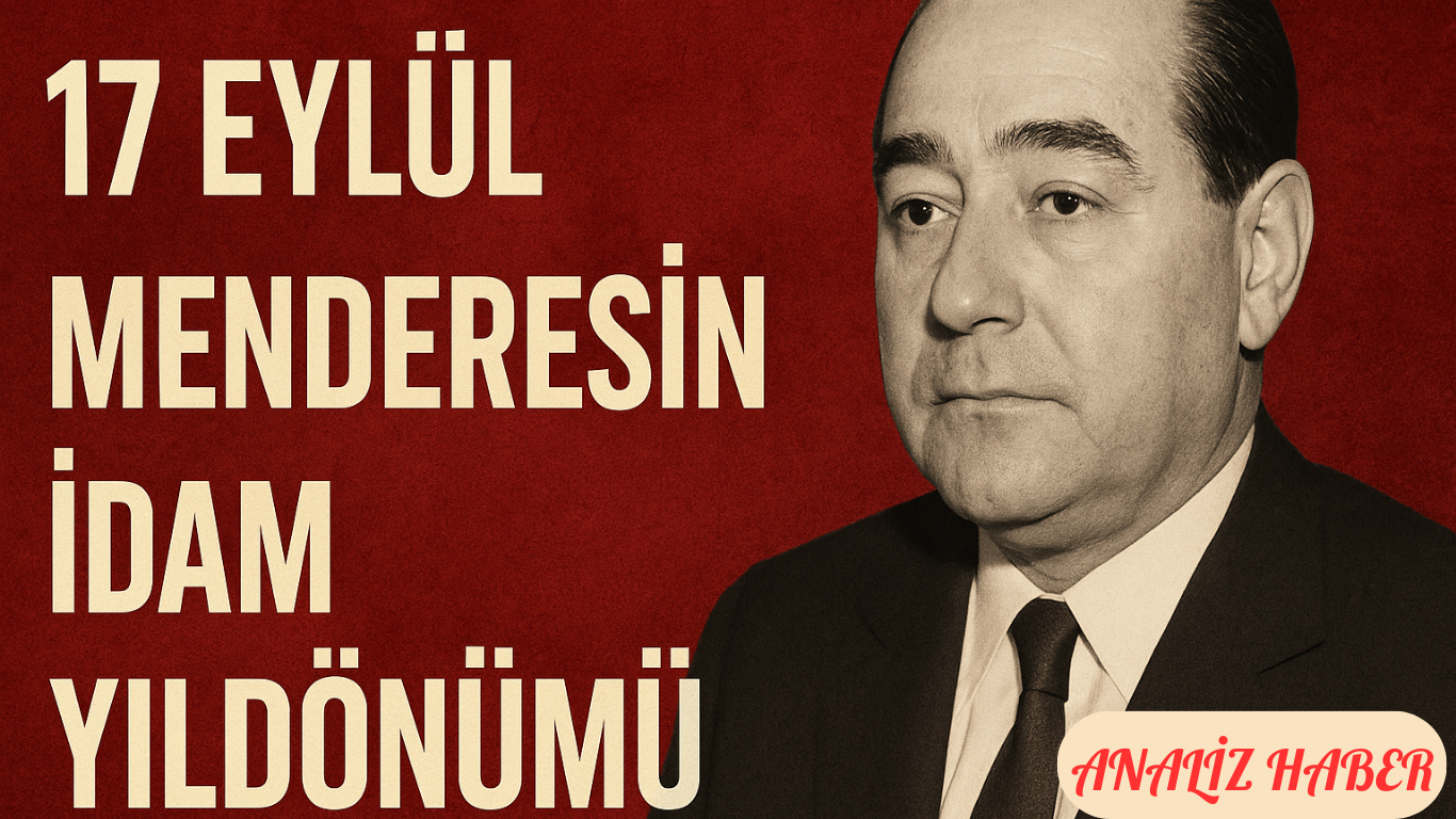 17 Eylül Menderes’in İdam Yıldönümü