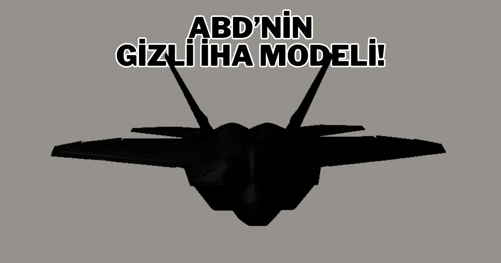 abdnin-gizli-iha-modeli-2.jpg