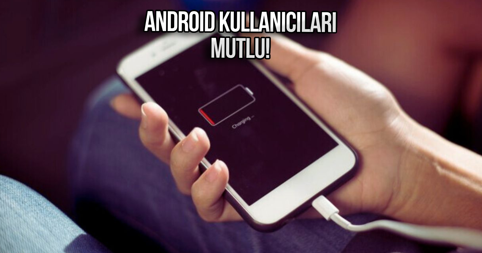 android-pil-sagligi-test-ediliyor-KAPAK.jpg