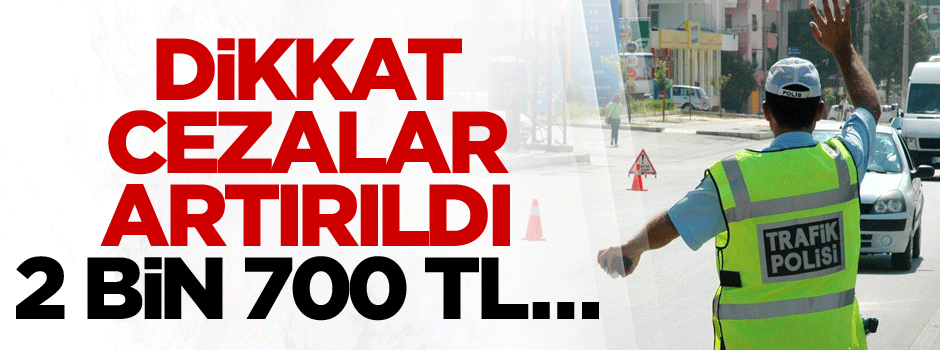 dikkat-cezalar-artirildi-2-bin-700-tl-2h1476227049-d271a1.png