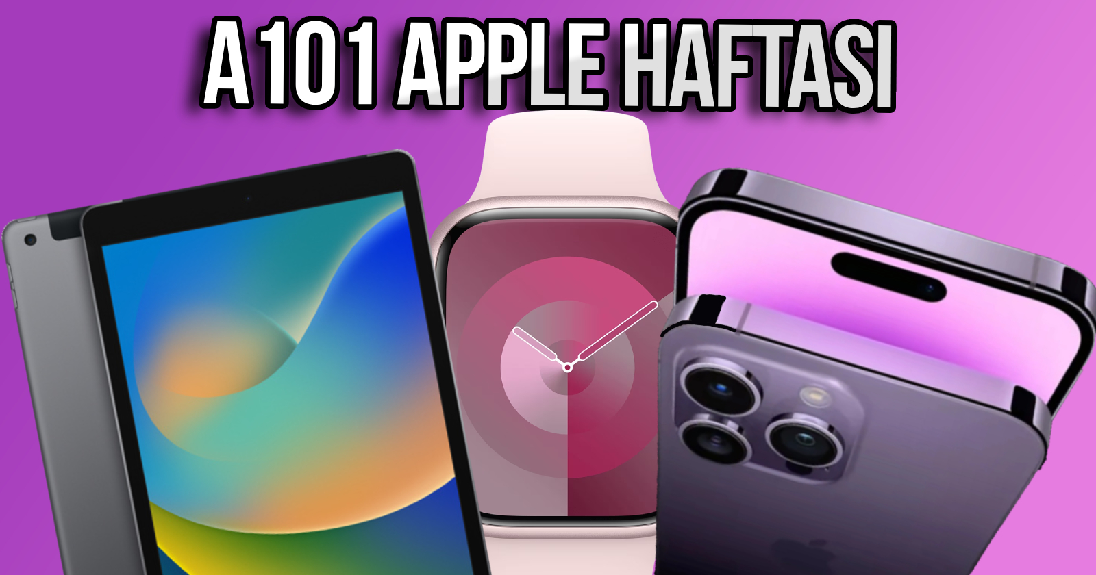 a101-apple-iphone-watch-ipad-fiyati-KAPAK.jpg