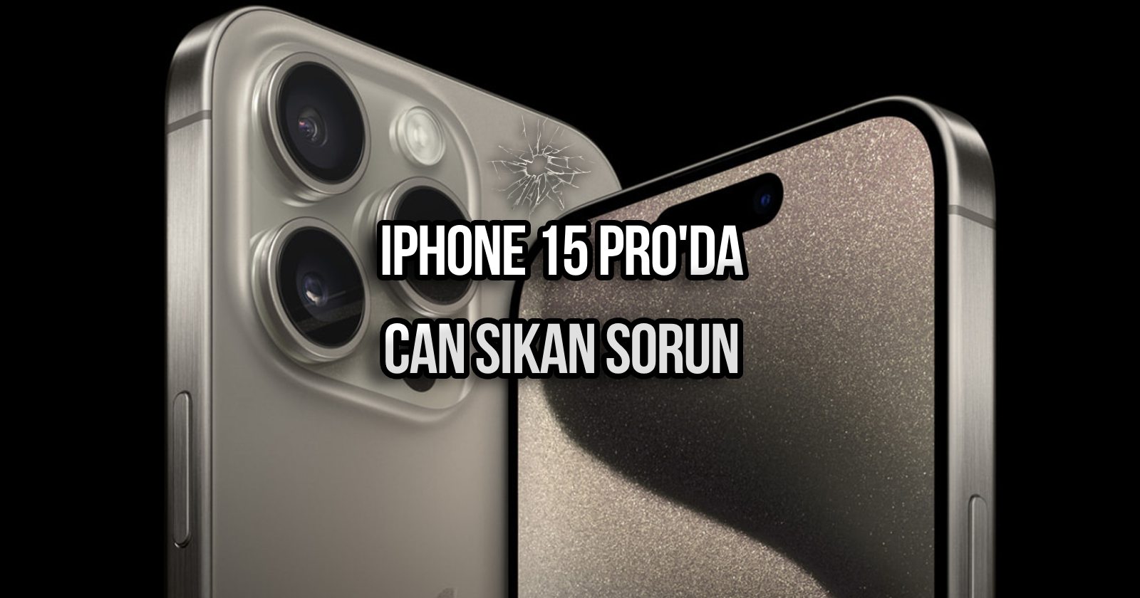 iphone 15 pro hatası, iphone 15 pro cam hatası, iphone 15 pro panel hatası