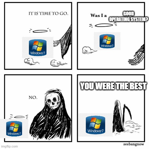 R.I.P windows 7, gone but not forgotten - Imgflip