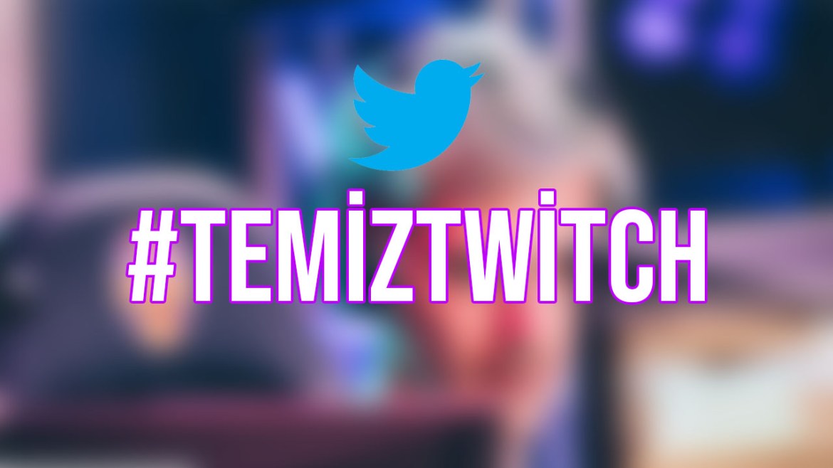 #TemizTwitch