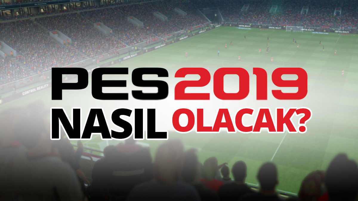 PES-2019-nasil-olacak-sdn.jpg